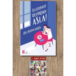 Telefonum Olmadan Asla / İdil Hazan Kohen + Sanat Kitabı