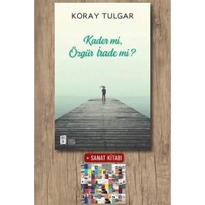 Kader mi,  Özgür İrade mi?