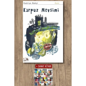 Sanat Kitabı + Karpuz Mevsimi / Kadriye Bakşi