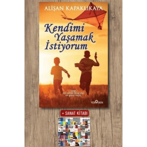 Sanat Kitabı + Kendimi Yaşamak İstiyorum / Alişan Kapaklıkaya