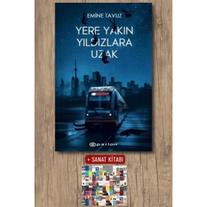 Sanat Kitabı + Yere Yakın Yıldızlara Uzak (Ciltli) / Emine Tavuz