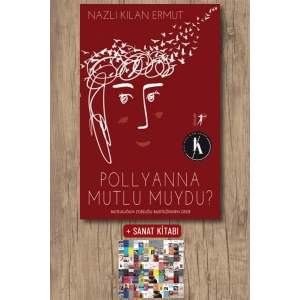 Pollyanna Mutlu muydu? / Nazlı Kılan Ermut + Sanat Kitabı