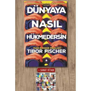 Sanat Kitabı + Dünyaya Nasıl Hükmedersin / Tibor Fischer