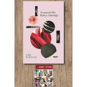 Sanat Kitabı + Aramızda Bir Bahçe Yakınlığı / Çiyil Kurtuluş