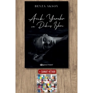 Sanat Kitabı + Açık Yaralar ve Dikiş İzleri / Beyza Aksoy