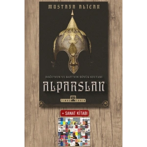 Doğu’nun ve Batı’nın Büyük Sultanı: Alparslan / Mustafa Alican + Sanat Kitabı