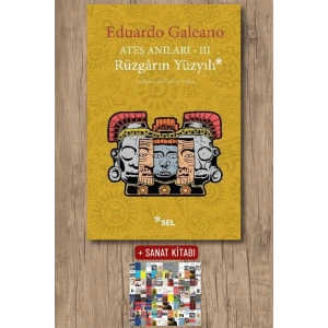 Sanat Kitabı + Ateş Anıları 3 - Rüzgarın Yüzyılı / Eduardo Galeano