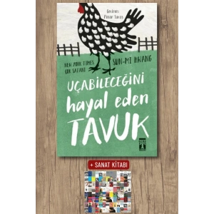 Uçabileceğini Hayal Eden Tavuk / Sunmi Hwang + Sanat Kitabı