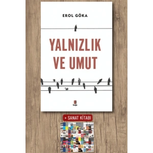 Yalnızlık ve Umut / Erol Göka + Sanat Kitabı