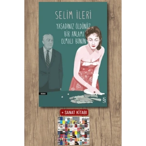 Yaşadınız Öldünüz Bir Anlamı Olmalı Bunun / Selim İleri + Sanat Kitabı
