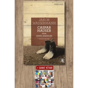 Caspar Hauser Veya Gönül Miskinliği / Jakob Wassermann + Sanat Kitabı