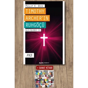 Timothy Archer’ın Ruhgöçü - Valis Üçlemesi III / Philip K. Dick + Sanat Kitabı