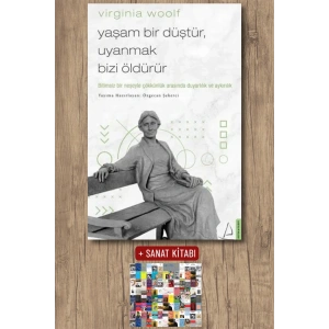 Virginia Woolf - Yaşam Bir Düştür, Uyanmak Bizi Öldürür