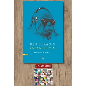 Ben Buranın Yabancısıyım / Abdullah Ataşçı + Sanat Kitabı