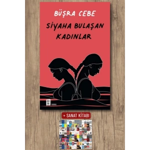 Siyaha Bulaşan Kadınlar / Büşra Cebe + Sanat Kitabı