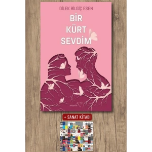 Sanat Kitabı + Bir Kürt Sevdim / Dilek Bilgiç Esen