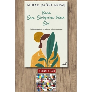 Sanat Kitabı + Bana Seni Seviyorum Deme Sev / Miraç Çağrı Aktaş