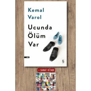 Ucunda Ölüm Var / Kemal Varol + Sanat Kitabı