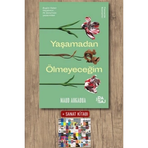 Sanat Kitabı + Yaşamadan Ölmeyeceğim / Maud Ankaoua