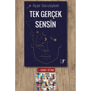 Tek Gerçek Sensin / Ayşe Sarızeybek + Sanat Kitabı