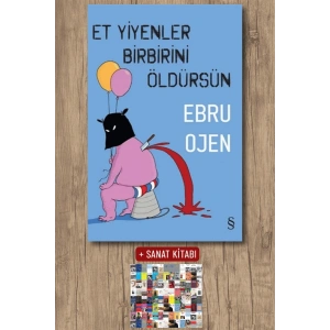 Et Yiyenler Birbirini Öldürsün / Ebru Ojen + Sanat Kitabı