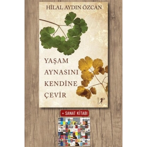 Yaşam Aynasını Kendine Çevir / Hilal Aydın Özcan + Sanat Kitabı