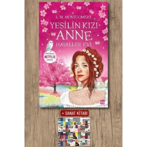 Sanat Kitabı + Yeşilin Kızı Anne 5 - Hayaller Evi / Lucy Maud Montgomery