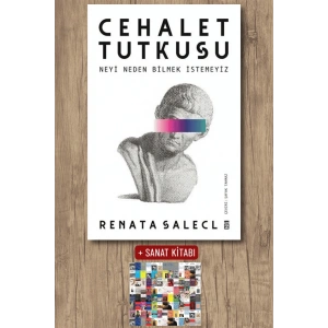 Cehalet Tutkusu / Renata Salecl + Sanat Kitabı