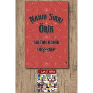 Sultan Hamid Düşerken (Ciltli) / Nahid Sırrı Örik + Sanat Kitabı