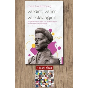 Vardım, Varım, Varolacağım - Rosa Luxemburg