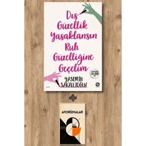 Dış Güzellik Yasaklansın Ruh Güzelliğine Geçelim