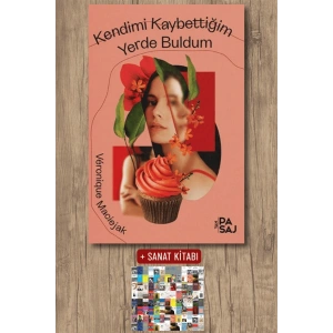 Sanat Kitabı + Kendimi Kaybettiğim Yerde Buldum / Veronique Maciejak
