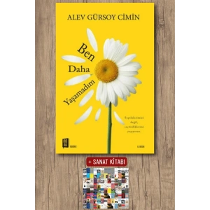 Ben Daha Yaşamadım / Alev Gürsoy Cimin + Sanat Kitabı