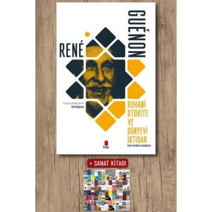 Ruhani Otorite ve Dünyevi İktidar / Rene Guenon + Sanat Kitabı