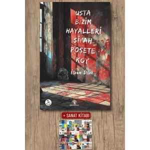 Sanat Kitabı + Usta Bizim Hayalleri Siyah Poşete Koy / İlhan Dilek