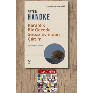 Sanat Kitabı + Karanlık Bir Gecede Sessiz Evimden Çıktım / Peter Handke