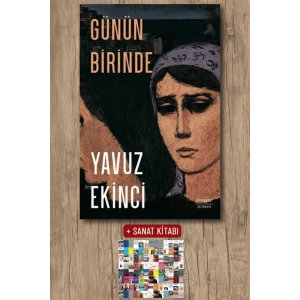 Günün Birinde / Yavuz Ekinci + Sanat Kitabı