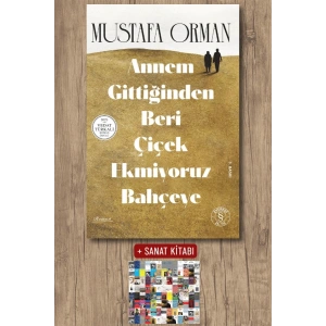 Annem Gittiğinden Beri Çiçek Ekmiyoruz Bahçeye / Mustafa Orman + Sanat Kitabı