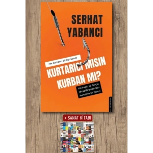 Kurtarıcı Mısın Kurban Mı?