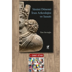 Sasaniler Dönemi İran Arkeolojisi ve Sanatı
