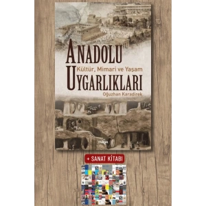 Anadolu Uygarlıkları - Kültür Mimari ve Yaşam