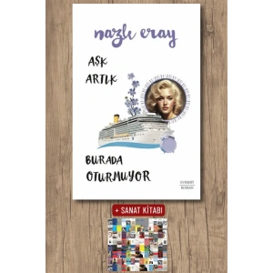Aşk Artık Burada Oturmuyor / Nazlı Eray + Sanat Kitabı