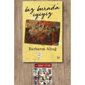 Sanat Kitabı + Biz Burada İyiyiz / Barbaros Altuğ