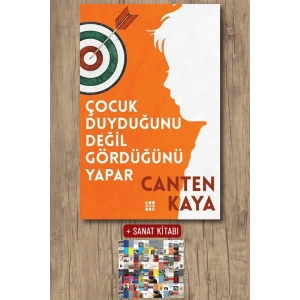 Sanat Kitabı + Çocuk Duyduğunu Değil Gördüğünü Yapar / Canten Kaya