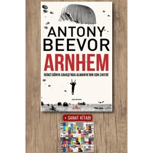 Sanat Kitabı + Arnhem - İkinci Dünya Savaşı’nda Almanya’nın Son Zaferi / Antony Beevor