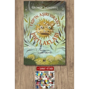 Sanat Kitabı + Frip`in Aşırı Israrcı Pırtlakları (Ciltli) / George Saunders