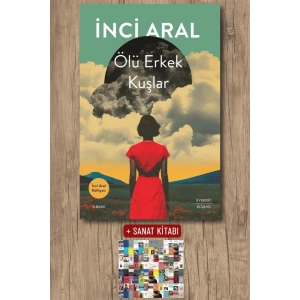 Ölü Erkek Kuşlar / İnci Aral + Sanat Kitabı
