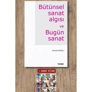 Bütünsel Sanat Algısı ve Bütün Sanat