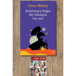 Anlatmaya Değer Bir Hikâyen Var mı? / Onur Bütün + Sanat Kitabı