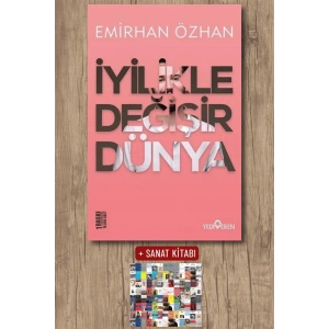 Sanat Kitabı + İyilikle Değişir Dünya / Emirhan Özhan